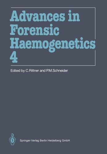 Advances in Forensic Haemogenetics 14th Congress of the International Society for Forensic Haemogenetics (Internationale Gesellschaft for forensische Hämogenetik e.V.), Mainz, September 18–21, 1991