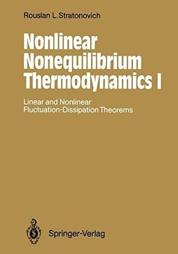 Nonlinear Nonequilibrium Thermodynamics I: Linear and Nonlinear Fluctuation-Dissipation Theorems (Springer Series in Synergetics)