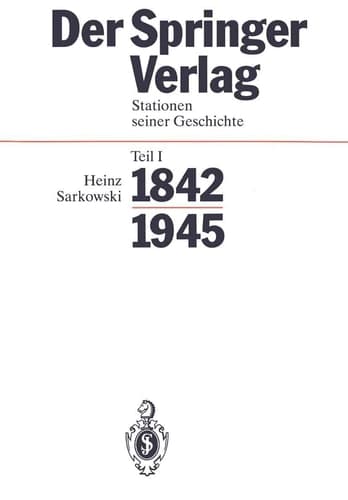 Der Springer-Verlag Stationen Seiner Geschichte Teil I: 1842–1945