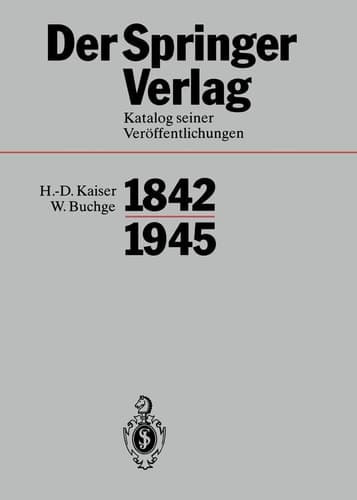 Der Springer-Verlag Katalog Seiner Veröffentlichungen 1842-1945
