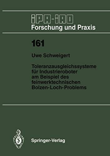 Toleranzausgleichssysteme für Industrieroboter am Beispiel des feinwerktechnischen Bolzen-Loch-Problems