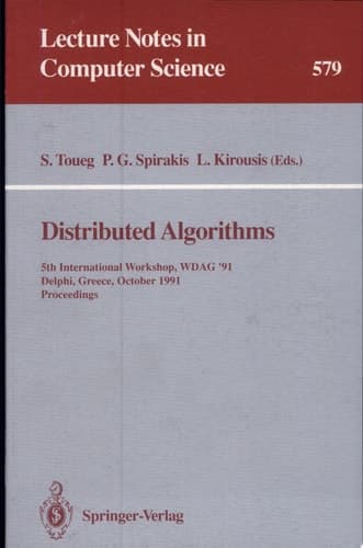 Distributed Algorithms 5th International Workshop, WDAG 91, Delphi, Greece, October 7-9, 1991. Proceedings