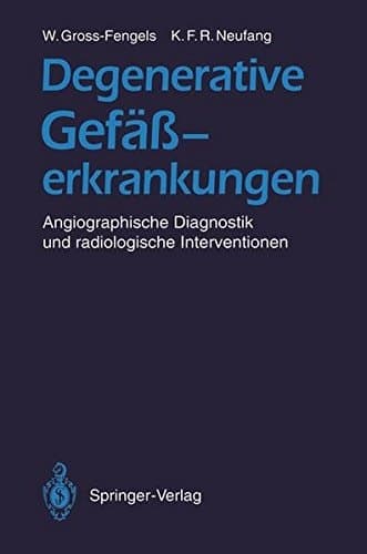 Degenerative Gefäßerkrankungen Angiographische Diagnostik und radiologische Interventionen