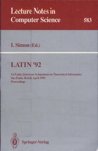 LATIN '92 1st Latin American Symposium on Theoretical Informatics, Sao Paulo, Brazil, April 6-10, 1992. Proceedings