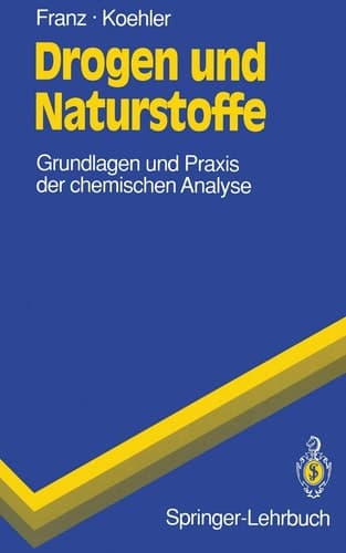 Drogen und Naturstoffe Grundlagen und Praxis der chemischen Analyse