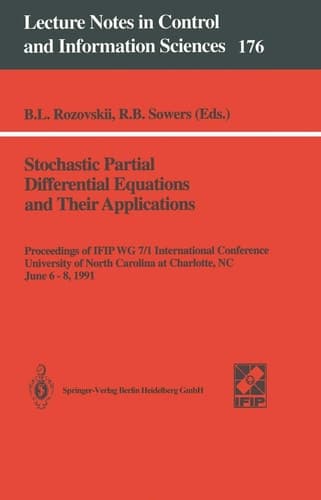 Stochastic Partial Differential Equations and Their Applications: Proceedings of IFIP WG 7/1 International Conference University of North Carolina at ... in Control and Information Sciences, 176)