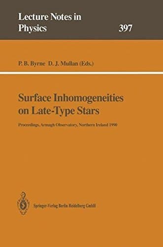 Surface Inhomogeneities on Late-Type Stars Proceedings of a Colloquium Held at Armagh Observatory, Northern Ireland, 24–27 July 1990