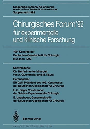 Chirurgisches Forum ’92 für experimentelle und klinische Forschung 109. Kongreß der Deutschen Gesellschaft für Chirurgie, München, 21.–25. April 1992