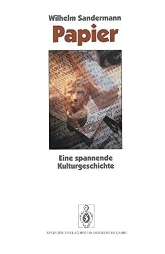 Papier: Eine spannende Kulturgeschichte (German Edition)