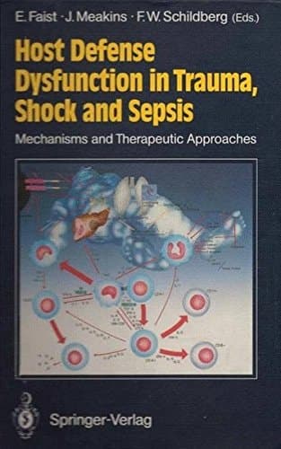 Host Defense Dysfunction in Trauma, Shock and Sepsis Mechanisms and Therapeutic Approaches
