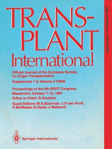 Transplant International Official Journal of the European Society for Organ Transplantation Proceedings of the 5th Congress of the European Society for Organ Transplantation, Maastricht, October 7–10, 1991