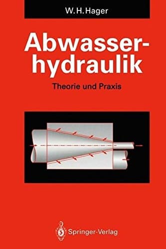 Abwasserhydraulik Theorie und Praxis