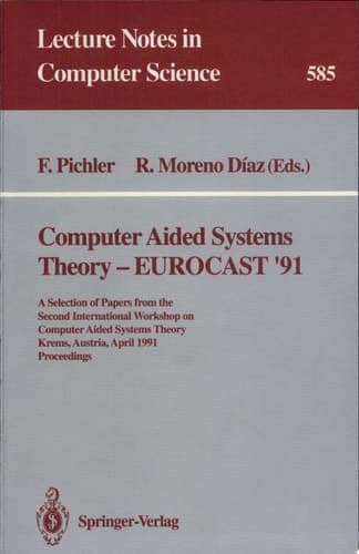 Computer Aided Systems Theory - EUROCAST '91 A Selection of Papers from the Second International Workshop on Computer Aided Systems Theory, Krems, Austria, April 15-19, 1991. Proceedings