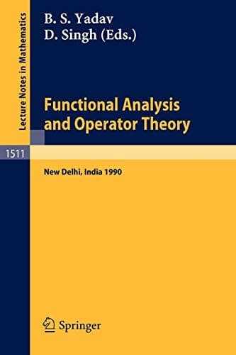Functional Analysis and Operator Theory Proceedings of a Conference held in Memory of U.N.Singh, New Delhi, India, 2-6 August, 1990