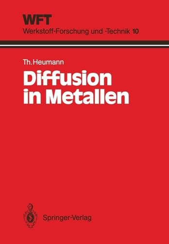 Diffusion in Metallen Grundlagen, Theorie, Vorgänge in Reinmetallen und Legierungen