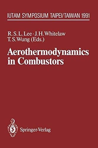 Aerothermodynamics in Combustors: IUTAM Symposium Taipei, Taiwan, 1991 (IUTAM Symposia)