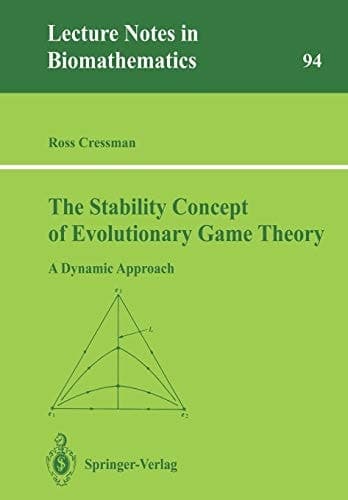 The Stability Concept of Evolutionary Game Theory: A Dynamic Approach (Lecture Notes in Biomathematics, 94)
