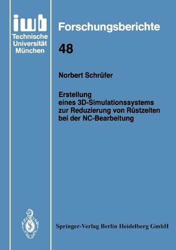 Erstellung eines 3D-Simulationssystems zur Reduzierung von Rüstzeiten bei der NC-Bearbeitung