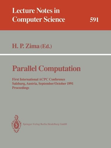 Parallel Computation First International ACPC Conference, Salzburg, Austria, September 30 - October 2, 1991. Proceedings