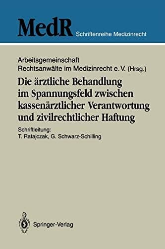 Die ärztliche Behandlung im Spannungsfeld zwischen kassenärztlicher Verantwortung und zivilrechtlicher Haftung