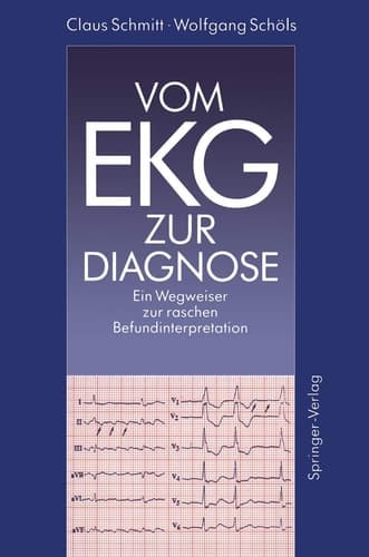 Vom EKG zur Diagnose ein Wegweiser zur raschen Befundinterpretation