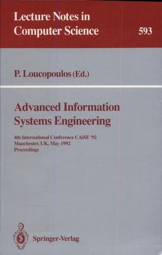 Advanced Information Systems Engineering 4th International Conference CAiSE '92, Manchester, UK, May 12-15, 1992. Proceedings