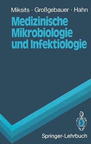 Medizinische Mikrobiologie und Infektiologie Ein Leitfaden