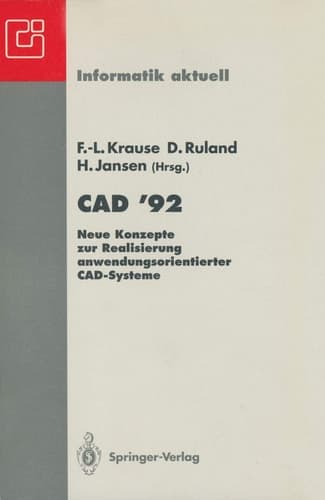 CAD ’92 Neue Konzepte zur Realisierung anwendungsorientierter CAD-Systeme
