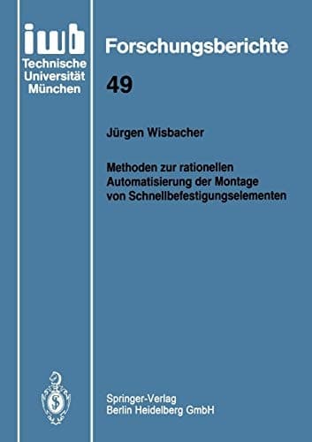 Methoden zur rationellen Automatisierung der Montage von Schnellbefestigungselementen