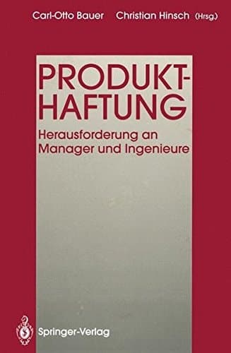Produkthaftung Herausforderung an Manager und Ingenieure