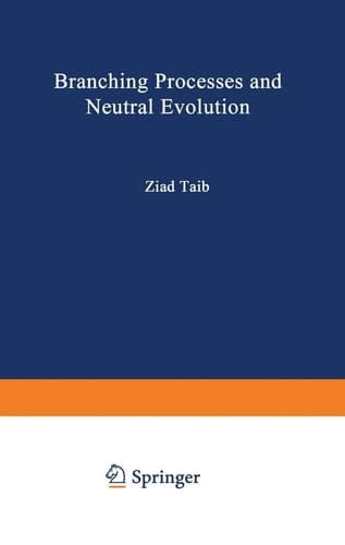 Branching Processes and Neutral Evolution (Lecture Notes in Biomathematics, 93)