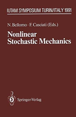 Nonlinear Stochastic Mechanics: IUTAM Symposium, Turin, 1991 (IUTAM Symposia)