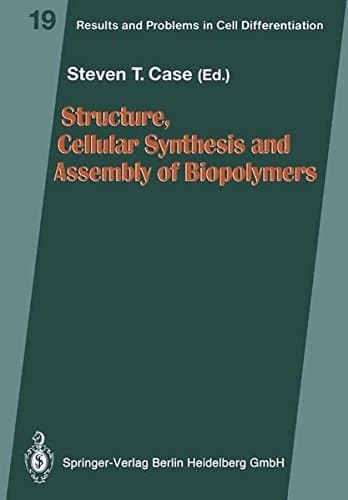 Structure, Cellular Synthesis and Assembly of Biopolymers (Results and Problems in Cell Differentiation)