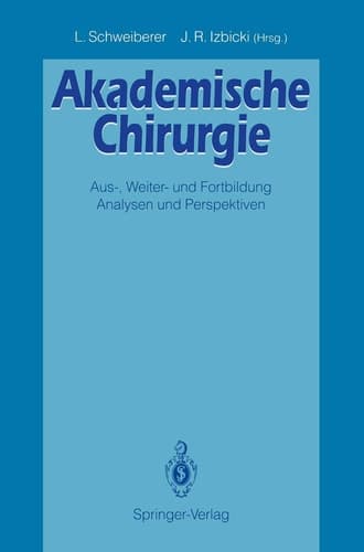 Akademische Chirurgie Aus-, Weiter- und Fortbildung Analysen und Perspektiven