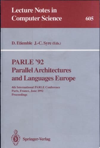 PARLE '92, Parallel Architectures and Languages Europe 4th International PARLE Conference, Paris, France, June 15-18, 1992, Proceedings