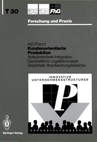 Kundenorientierte Produktion Ablauforientierte Integration Ganzheitliche Logistikkonzepte Dezentrale Verantwortungsbereiche