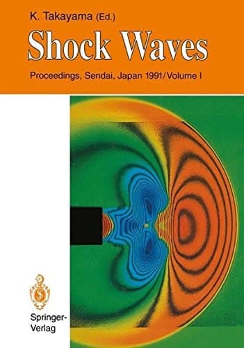 Shock Waves Proceedings of the 18th International Symposium on Shock Waves, Held at Sendai, Japan 21–26 July 1991