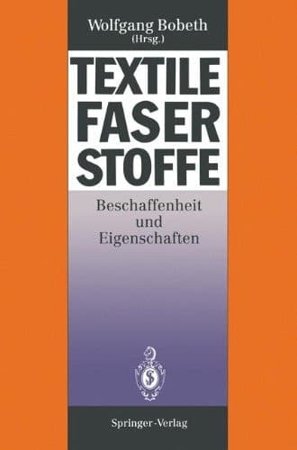 Textile Faserstoffe Beschaffenheit und Eigenschaften
