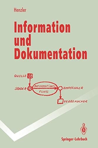 Information und Dokumentation Sammeln, Speichern und Wiedergewinnen von Fachinformation in Datenbanken