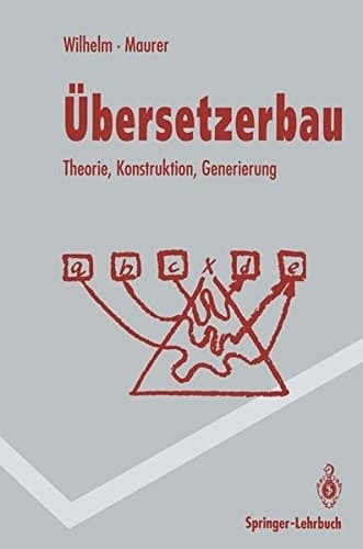 Übersetzerbau Theorie, Konstruktion, Generierung