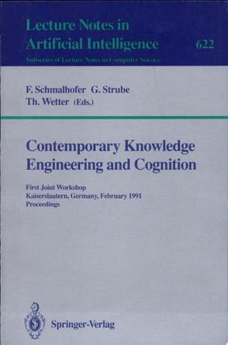 Contemporary Knowledge Engineering and Cognition First Joint Workshop, Kaiserslautern, Germany, February 21-22,1991. Proceedings