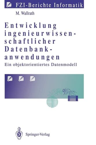 Entwicklung ingenieurwissenschaftlicher Datenbankanwendungen Ein objektorientiertes Datenmodell