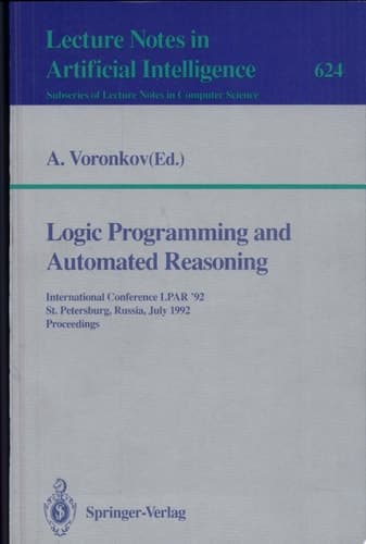 Logic Programming and Automated Reasoning International Conference LPAR '92, St.Petersburg, Russia, July 15-20, 1992. Proceedings