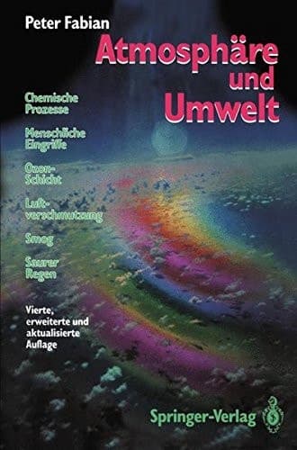 Atmosphäre und Umwelt Chemische Prozesse · Menschliche Eingriffe · Ozon-Schicht · Luftverschmutzung · Smog · Saurer Regen