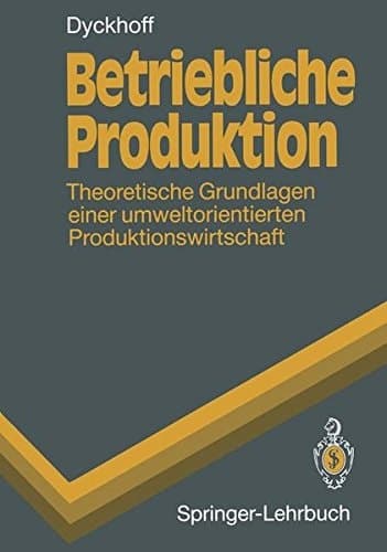 Betriebliche Produktion Theoretische Grundlagen Einer Umweltorientierten Produktionswirtschaft