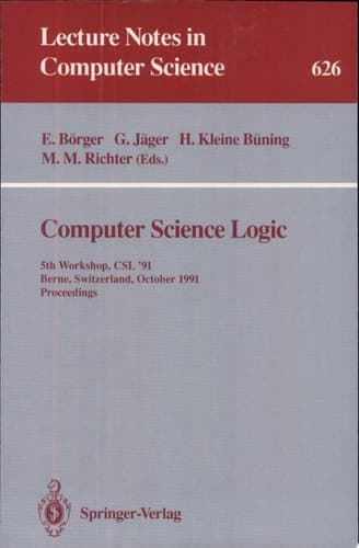 Computer Science Logic 5th Workshop, CSL '91, Berne, Switzerland, October 7-11, 1991. Proceedings