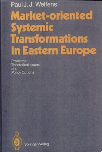 Market-oriented Systemic Transformations in Eastern Europe problems, theoretical issues, and policy options : with 20 figures and 29 tables