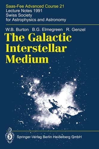 The Galactic Interstellar Medium Saas-Fee Advanced Course 21. Lecture Notes 1991. Swiss Society for Astrophysics and Astronomy