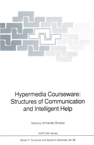 Hypermedia Courseware: Structures of Communication and Intelligent Help: Proceedings of the NATO Advanced Research Workshop on Structures of ... April 19–24, 1990 (Nato ASI Subseries F:)