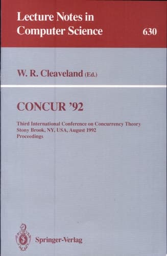 CONCUR '92 Third International Conference on Concurrency Theory, Stony Brook, NY, USA, August 24-27, 1992. Proceedings